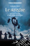 Le streghe: La triste vicenda di una strage annunciata. E-book. Formato EPUB ebook di Valentina Ferri