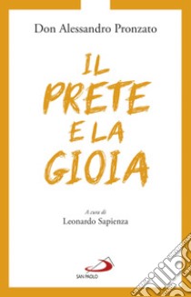 Il prete e la gioia. E-book. Formato EPUB ebook di Alessandro Pronzato