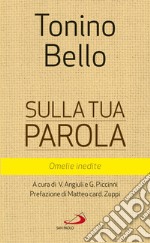 Sulla tua Parola: Omelie inedite. E-book. Formato EPUB ebook