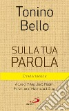 Sulla tua Parola: Omelie inedite. E-book. Formato EPUB ebook