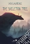 The Skeleton Tree. E-book. Formato EPUB ebook di Iain Lawrence