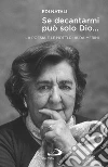 Se decantarmi può solo Dio...: La poesia e le notti di Alda Merini. E-book. Formato EPUB ebook di Edi Natali