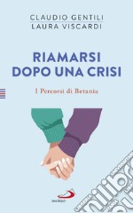 Riamarsi dopo una crisi: I percorsi di Betania (III). E-book. Formato EPUB ebook