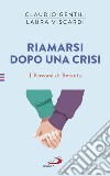 Riamarsi dopo una crisi: I percorsi di Betania (III). E-book. Formato EPUB ebook di Claudio Gentili