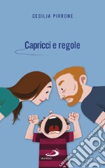 Capricci e regole: Come crescere figli autonomi e felici. E-book. Formato EPUB ebook