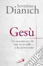 Gesù: Un racconto per chi non ne sa nulla... o ha dimenticato. E-book. Formato EPUB ebook