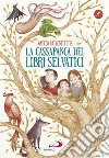 La cassapanca dei libri selvatici. E-book. Formato EPUB ebook di Matteo De Benedittis