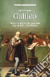 Galileo: Dietro le quinte del processo che cambiò l’Occidente. E-book. Formato EPUB ebook