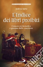 L'Indice dei libri proibiti: Censura ecclesiastica e governo delle coscienze. E-book. Formato EPUB ebook