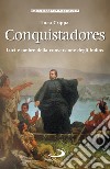 Conquistadores: Luci e ombre della conversione degli Indios. E-book. Formato EPUB ebook