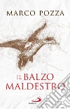 Il balzo maldestro. E-book. Formato EPUB ebook di Marco Pozza