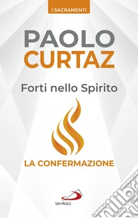 Forti nello Spirito: La confermazione. E-book. Formato EPUB ebook