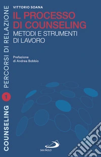 Il processo di counseling: Metodi e strumenti di lavoro. E-book. Formato EPUB ebook