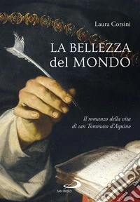 La bellezza del mondo: Il romanzo della vita di san Tommaso d'Aquino. E-book. Formato EPUB ebook