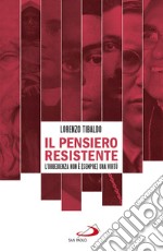 Il pensiero resistente: L'obbedienza non è (sempre) una virtù. E-book. Formato EPUB