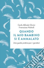 Quando il mio bambino si è ammalato: Una guida pratica per i genitori. E-book. Formato EPUB ebook