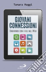 Giovani connessioni: Orientarsi con i figli nel Web. E-book. Formato EPUB ebook