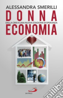 Donna economia: Dalla crisi a una stagione di speranza. E-book. Formato EPUB ebook di Alessandra Smerilli