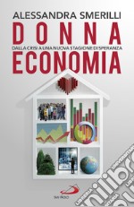 Donna economia: Dalla crisi a una stagione di speranza. E-book. Formato EPUB