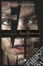 Fame: Una conversazione con papa Francesco. E-book. Formato EPUB ebook