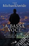 A bassa voce: Riflessioni monastiche in tempo di pandemia. E-book. Formato EPUB ebook