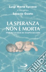 La speranza non è morta: Parole di fede in tempo di crisi. E-book. Formato EPUB ebook