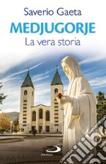 Medjugorje: 1. La vera storia. E-book. Formato EPUB ebook