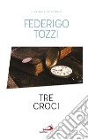 Tre croci. E-book. Formato EPUB ebook