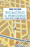 Ricalcolo il percorso: Esercizi per una pastorale rinnovata. E-book. Formato EPUB ebook di Mirko Pozzobon