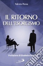 Il ritorno dell’esorcismo: Una riflessione interdisciplinare corredata da storie e testimonianze di psicologi ed esorcisti. E-book. Formato EPUB ebook