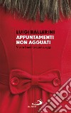 Appuntamenti. Non agguati: Vivere bene la scuola, oggi. E-book. Formato EPUB ebook