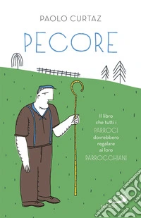 Pecore: Il libro che tutti i parroci dovrebbero regalare ai loro parrocchiani. E-book. Formato EPUB ebook
