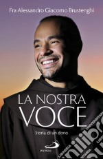 La nostra voce: Storia di un dono. E-book. Formato EPUB ebook