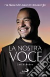 La nostra voce: Storia di un dono. E-book. Formato EPUB ebook di Alessandro Brustenghi