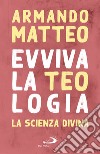 Evviva la teologia: La scienza divina. E-book. Formato EPUB ebook