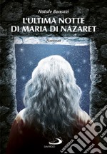 L'ultima notte di Maria di Nazaret. E-book. Formato EPUB