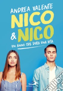 Nico & Nico: Un anno che dura una vita. E-book. Formato EPUB ebook di Andrea Valente