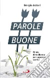 Parole Buone: Pillole di resilienza per superare la crisi. E-book. Formato EPUB ebook di Sergio Astori