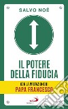 Il potere della fiducia: I 10 passi per sconfiggere le paure e sviluppare l'autostima. E-book. Formato EPUB ebook di Salvo Noè