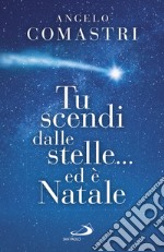 Tu scendi dalle stelle... ed è Natale. E-book. Formato EPUB ebook