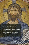 La Parola di Cristo: Commenti alle letture bibliche delle Domeniche e delle Feste. E-book. Formato EPUB ebook di Raniero Cantalamessa