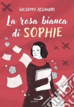 La rosa bianca di Sophie. E-book. Formato EPUB ebook