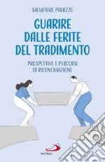 Guarire dalle ferite del tradimento: Prospettive e percorsi di riconciliazione. E-book. Formato EPUB ebook