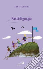 Passi di gruppo: Saper stare nei gruppi, saper condurre gruppi. E-book. Formato EPUB