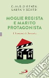 Moglie regista e marito protagonista: I Percorsi di Betania 4. E-book. Formato EPUB ebook di Claudio Gentili