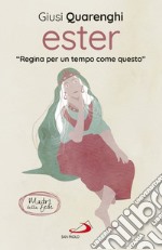 Ester: "Regina per un tempo come questo". E-book. Formato EPUB ebook