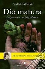 Dio matura: In Quaresima con Etty Hillesum. E-book. Formato EPUB ebook