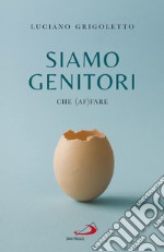 Siamo genitori: Che (af)fare. E-book. Formato EPUB