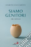 Siamo genitori: Che (af)fare. E-book. Formato EPUB ebook di Luciano Grigoletto