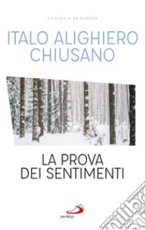 La prova dei sentimenti. E-book. Formato EPUB ebook di Italo Alighiero Chiusano